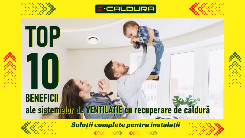 beneficii sisteme ventilatie ventilație cu recuparare de caldura e-caldura